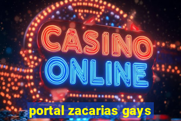 portal zacarias gays